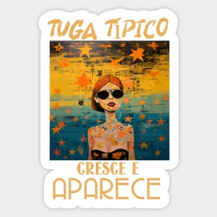 cresce e aparece, tuga típico, humor português, v1 Sticker